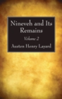 Nineveh and Its Remains, Volume 2 - Book