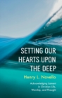 Setting Our Hearts upon the Deep - Book