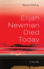 Elijah Newman Died Today - Book