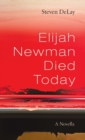 Elijah Newman Died Today - Book