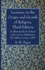 Lectures on the Origin and Growth of Religion, Third Edition - Book