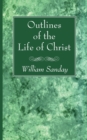 Outlines of the Life of Christ - Book