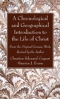 A Chronological and Geographical Introduction to the Life of Christ - Book