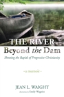 The River Beyond the Dam - Book
