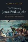 The Witness of Jesus, Paul and John - Book