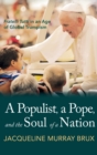 A Populist, a Pope, and the Soul of a Nation - Book