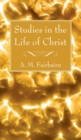 Studies in the Life of Christ - Book