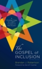 The Gospel of Inclusion, Revised Edition : A Christian Case for Lgbt+ Inclusion in the Church - Book