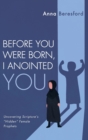 Before You Were Born, I Anointed You - Book