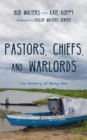 Pastors, Chiefs, and Warlords - Book