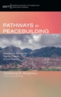 Pathways to Peacebuilding - Book