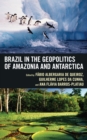 Brazil in the Geopolitics of Amazonia and Antarctica - Book
