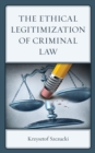 The Ethical Legitimization of Criminal Law - Book