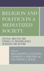 Religion and Politics in a Mediatized Society : Critical Analyses and Spheres of Interinfluence in Nigeria and Beyond - Book