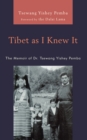 Tibet as I Knew It : The Memoir of Dr. Tsewang Yishey Pemba - Book