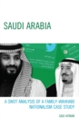 Saudi Arabia : A SWOT Analysis of a Family-Wahhabi Nationalism Case Study - Book