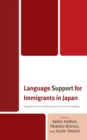 Language Support for Immigrants in Japan : Perspectives from Multicultural Community Building - Book