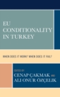 EU Conditionality in Turkey : When Does It Work? When Does It Fail? - Book