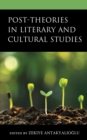 Post-Theories in Literary and Cultural Studies - Book