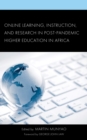 Online Learning, Instruction, and Research in Post-Pandemic Higher Education in Africa - Book