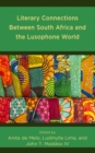 Literary Connections Between South Africa and the Lusophone World - Book