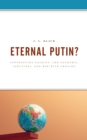 Eternal Putin? : Confronting Navalny, the Pandemic, Sanctions, and War with Ukraine - Book