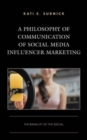 A Philosophy of Communication of Social Media Influencer Marketing : The Banality of the Social - Book
