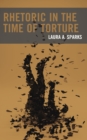 Rhetoric in the Time of Torture - Book