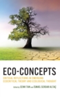 Eco-Concepts : Critical Reflections in Emerging Ecocritical Theory and Ecological Thought - Book