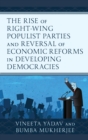 The Rise of Right-Wing Populist Parties and Reversal of Economic Reforms in Developing Democracies - Book