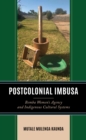 Postcolonial Imbusa : Bemba Women’s Agency and Indigenous Cultural Systems - Book