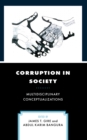 Corruption in Society : Multidisciplinary Conceptualizations - Book