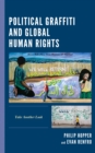 Political Graffiti and Global Human Rights : Take Another Look - Book