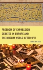 Freedom of Expression Debates in Europe and the Muslim World after 9/11 - Book