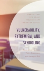 Vulnerability, Extremism, and Schooling : Restorative Practices, Policy Enactment, and Managing Risk - Book