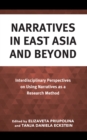 Narratives in East Asia and Beyond : Interdisciplinary Perspectives on Using Narratives as a Research Method - Book