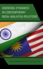 Emerging Dynamics in Contemporary India-Malaysia Relations - Book