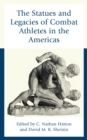 The Statues and Legacies of Combat Athletes in the Americas - Book