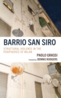 Barrio San Siro : Structural Violence in the Peripheries of Milan - Book