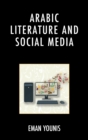 Arabic Literature and Social Media - Book