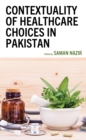 Contextuality of Healthcare Choices in Pakistan - Book