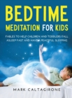 Bedtime Meditation for Kids : Fables to Help Children and Toddlers Fall Asleep Fast and Have a Peaceful Sleeping - Book