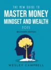 The New Guide to Master Money Mindset and Wealth 2021 - Book
