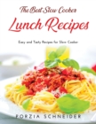 The Best Slow Cooker Lunch Recipes : Easy and Tasty Recipes for Slow Cooker - Book
