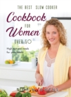 The Best Slow Cooker Cookbook for Women Over 50 : High nutrient meals for your family - Book