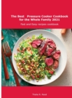 The Best Pressure Cooker Cookbook for the Whole Family 2021 : Fast and Easy recipes cookbook - Book