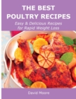The Best Poultry Recipes : Easy and Delicious Recipes for Rapid Weight Loss - Book