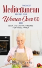 The Best Mediterranean Cookbook for Women Over 60 2021 : Quick and Easy Meat Recipes for Whole Family - Book