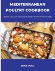 Mediterranean Poultry Cookbook : Quick And Easy Delicious Dishes To Prepare At Home - Book