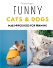 Funny Cats and Dogs : Adorably Funny Cat and Dog Photos You'll Instantly Love - Book